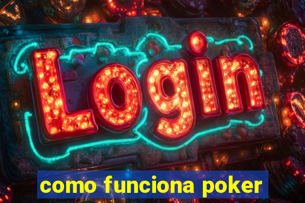 como funciona poker